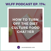 EP. #174: How to Turn Off the Diet Culture Food Chatter