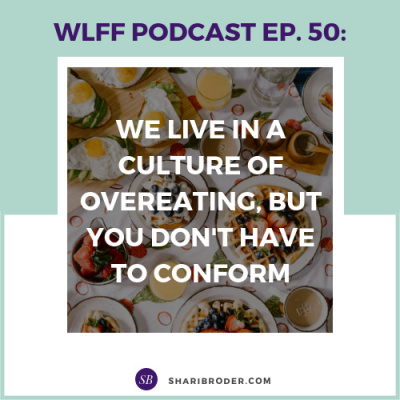 Weight Loss For Foodies Podcast | Ditch The Diet And Lose Weight With Shari Broder