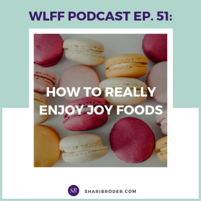 Weight Loss For Foodies Podcast | Ditch The Diet And Lose Weight With Shari Broder