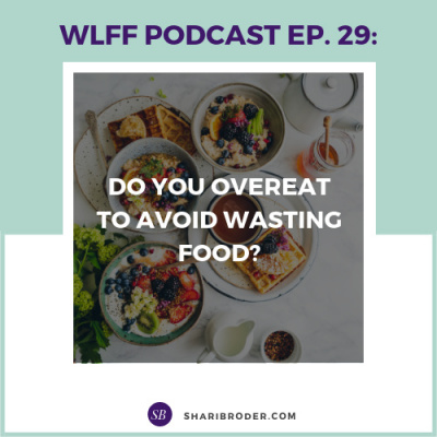 Weight Loss For Foodies Podcast | Ditch The Diet And Lose Weight With Shari Broder