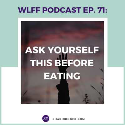 Weight Loss For Foodies Podcast | Ditch The Diet And Lose Weight With Shari Broder