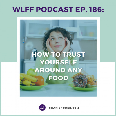 Weight Loss For Foodies Podcast | Ditch The Diet And Lose Weight With Shari Broder