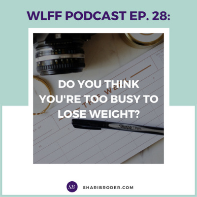 Weight Loss For Foodies Podcast | Ditch The Diet And Lose Weight With Shari Broder