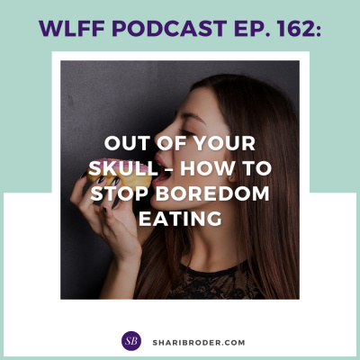 Weight Loss For Foodies Podcast | Ditch The Diet And Lose Weight With Shari Broder