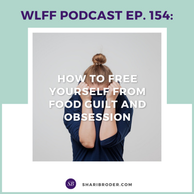 Weight Loss For Foodies Podcast | Ditch The Diet And Lose Weight With Shari Broder