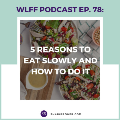 Weight Loss For Foodies Podcast | Ditch The Diet And Lose Weight With Shari Broder