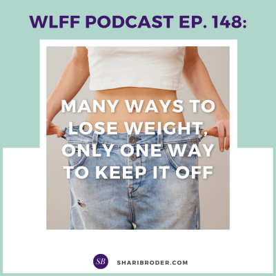 Weight Loss For Foodies Podcast | Ditch The Diet And Lose Weight With Shari Broder