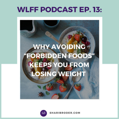 Weight Loss For Foodies Podcast | Ditch The Diet And Lose Weight With Shari Broder