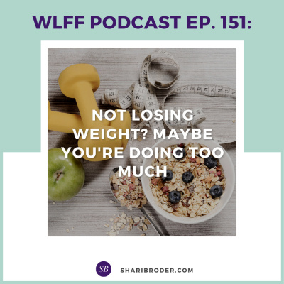 Weight Loss For Foodies Podcast | Ditch The Diet And Lose Weight With Shari Broder