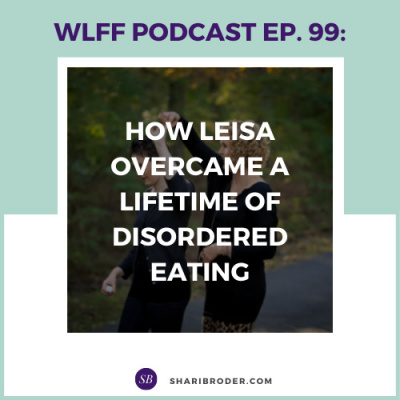 Weight Loss For Foodies Podcast | Ditch The Diet And Lose Weight With Shari Broder