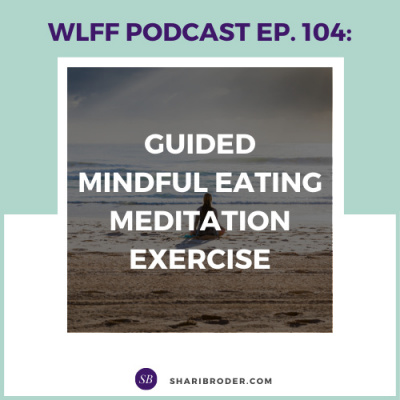 Weight Loss For Foodies Podcast | Ditch The Diet And Lose Weight With Shari Broder