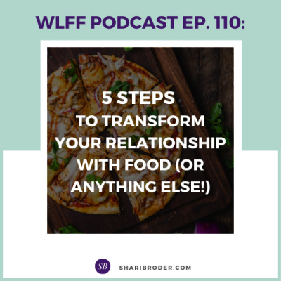 Weight Loss For Foodies Podcast | Ditch The Diet And Lose Weight With Shari Broder