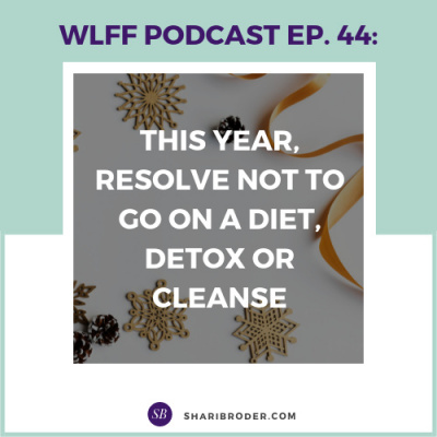 Weight Loss For Foodies Podcast | Ditch The Diet And Lose Weight With Shari Broder