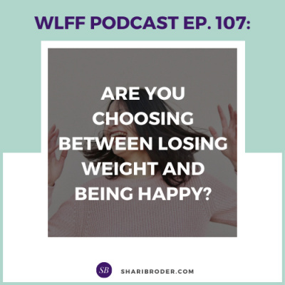 Weight Loss For Foodies Podcast | Ditch The Diet And Lose Weight With Shari Broder