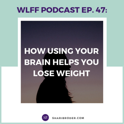 Weight Loss For Foodies Podcast | Ditch The Diet And Lose Weight With Shari Broder