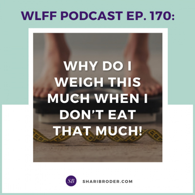 Weight Loss For Foodies Podcast | Ditch The Diet And Lose Weight With Shari Broder