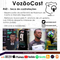 #VozãoCast60 - Seca de contratações 