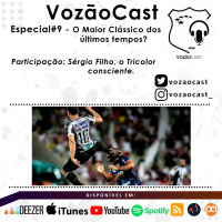 #VozãoCastEspecial9 - O Maior Clássico dos últimos tempos?