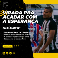 #VozãoCast129 | Virada pra acabar com a esperança