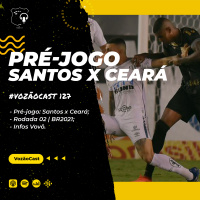 #VozãoCast127 - Santos x Ceará 