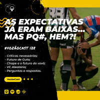 #VozãoCast 128 - As Expectativas já eram baixas... mas pq#, hem?!