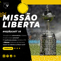 #VozãoCast118 - Missão Liberta 