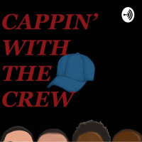 Cappin with the Crew NBA Podcast- Playoffs Bubble ReCap 