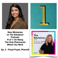 1️⃣ Miniseries Alert! N of 1️⃣: On Being the Only Pharmacist at Work, with Dr. Priyal Popat
