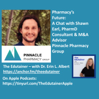 Pharmacys Future: A Conversation With Shawn Earl, PharmD - Pinnacle Pharmacy Group