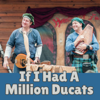 If I Had a Million Ducats