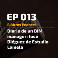 013 Diario de un BIM manager: Jose Dieguez de Estudio Lamela