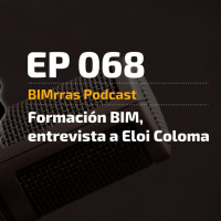 068 Formación BIM, con Eloi Coloma
