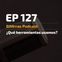 127 ¿Qué herramientas BIM usamos?
