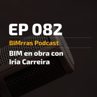 082 BIM en obra con Iria Carreira