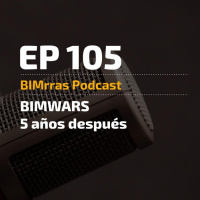 105 BIMwars 5 años después