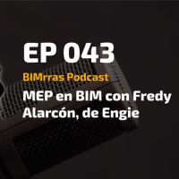 043 MEP y VR en BIM con Fredy Alarcón