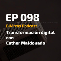 098: Transformación digital en el sector AECO con Esther Maldonado