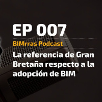 007 La referencia de Gran Bretaña en la adopción de BIM