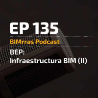 135 BEP: Infraestructura BIM (II)
