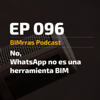 096 No, Whatsapp no es una herramienta BIM