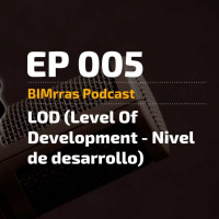 005 Qué es LOD (Level of Development - Nivel de Desarrollo)