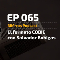 065 El formato COBIE, con Salvador Bohígas