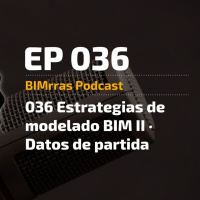 036 Estrategias de modelado BIM II · Datos de partida
