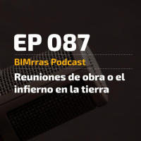 087 Reuniones de obra. El infierno en la tierra