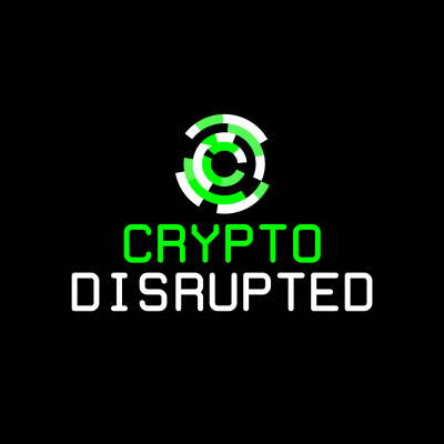 Crypto Disrupted Blockchain Cryptocurrency Podcast