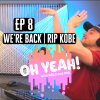 EP#8 Were Back | RIP Kobe