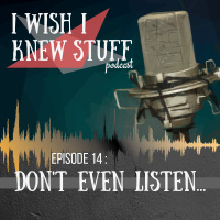 Episode 14: Dont Even Listen