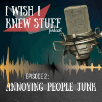 Episode 2 : Annoying People Junk