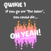 QWIKIE #1: If you go see The Joker, you could die...