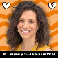 81: Daralyse Lyons – A Whole New World
